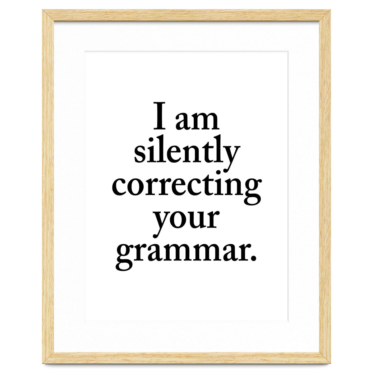 I Am Silently Correcting Your Grammar