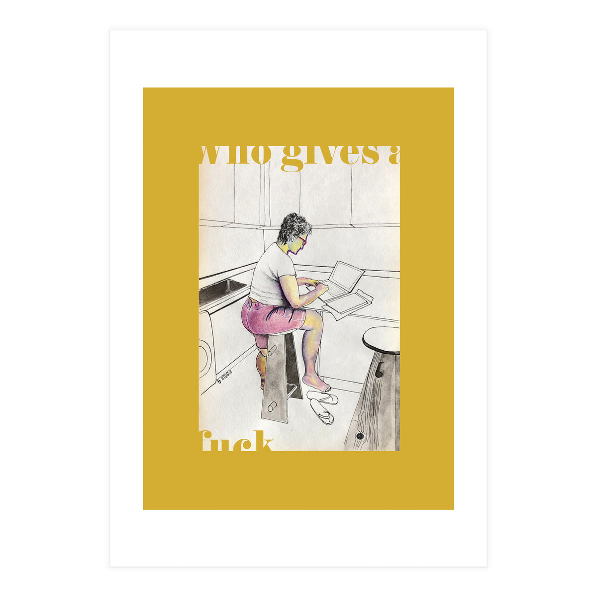 Who Gives A Fuck (Print Only)