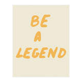 Be a Legend (Print Only) thumbnail