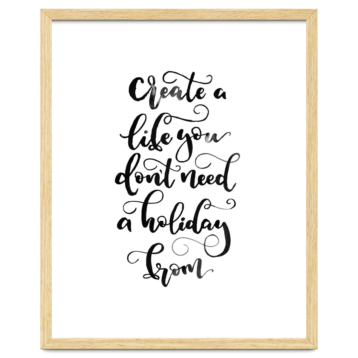 Create A Life You Don't Need A Holiday From