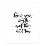 Know Your Worth And Then Add Tax (Print Only) thumbnail