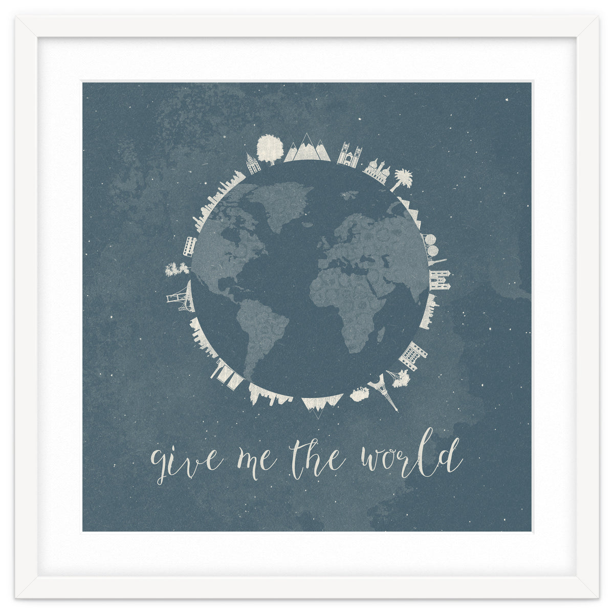 Give me the world
