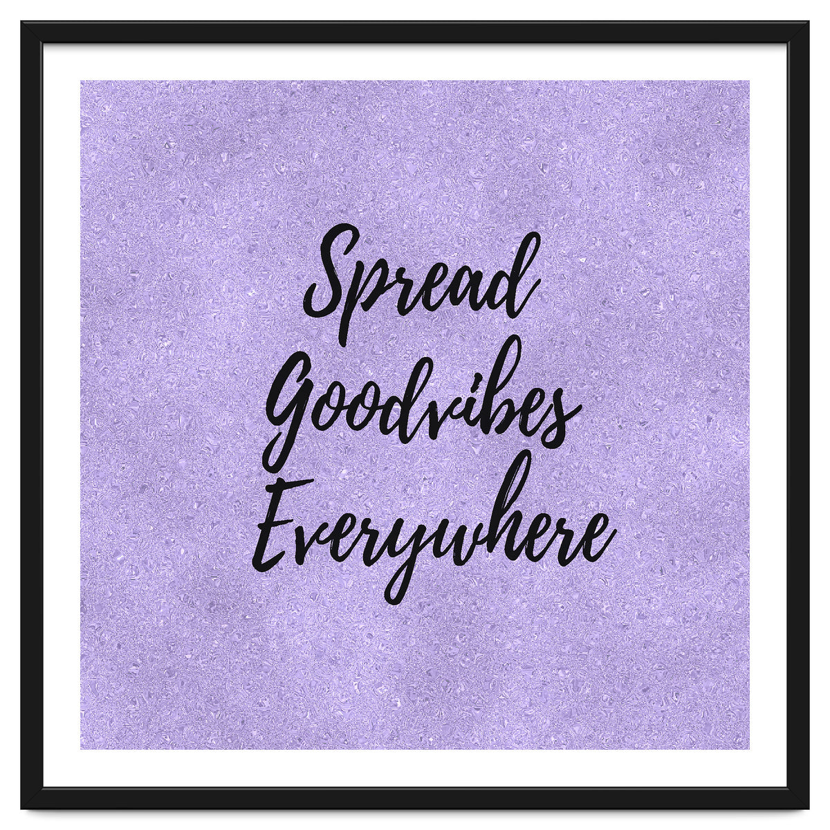 Spread Good Vibes Everywhere