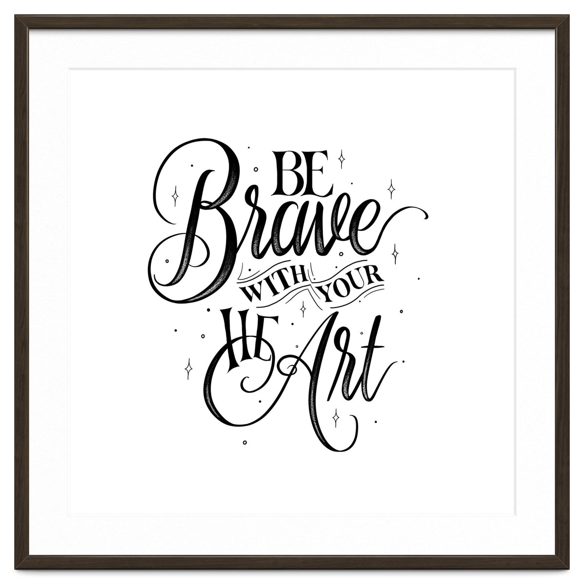 Be Brave With Your Heart