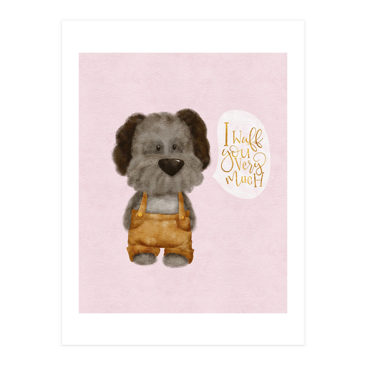 I Wuff You Very Much (Print Only)