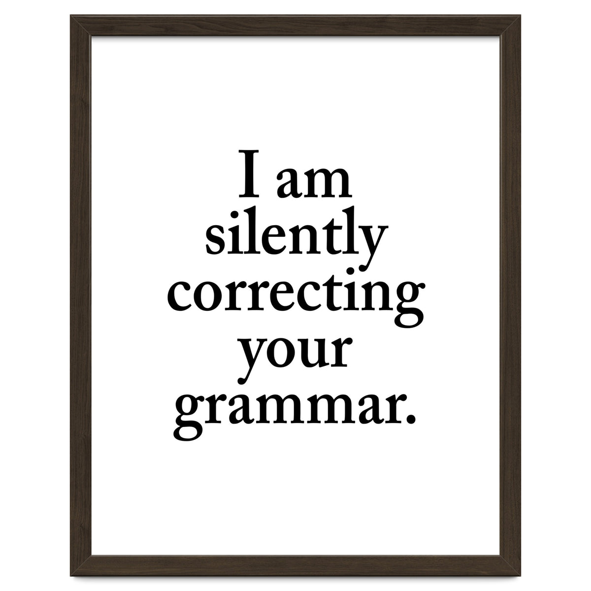 I Am Silently Correcting Your Grammar