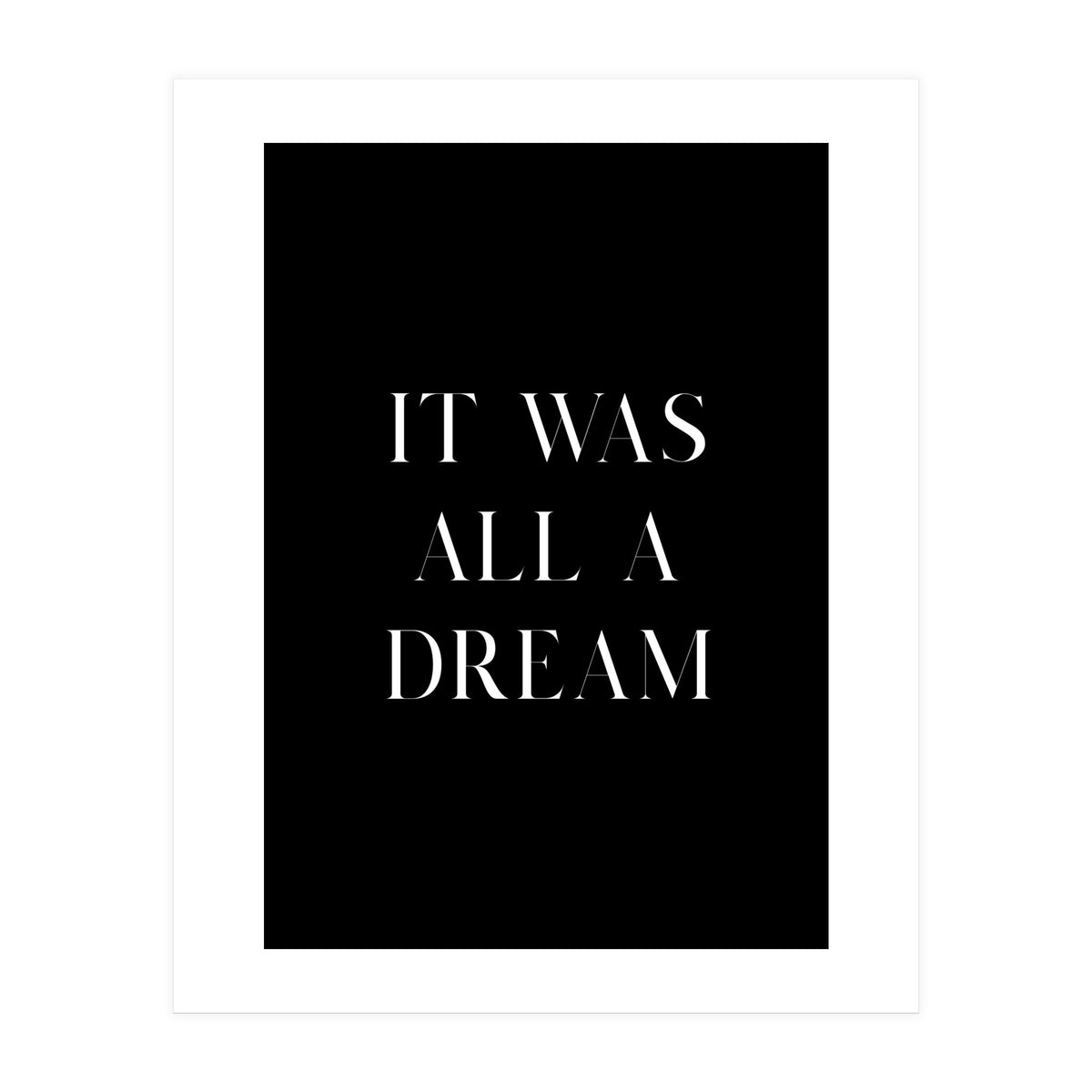 It Was All A Dream (Print Only)