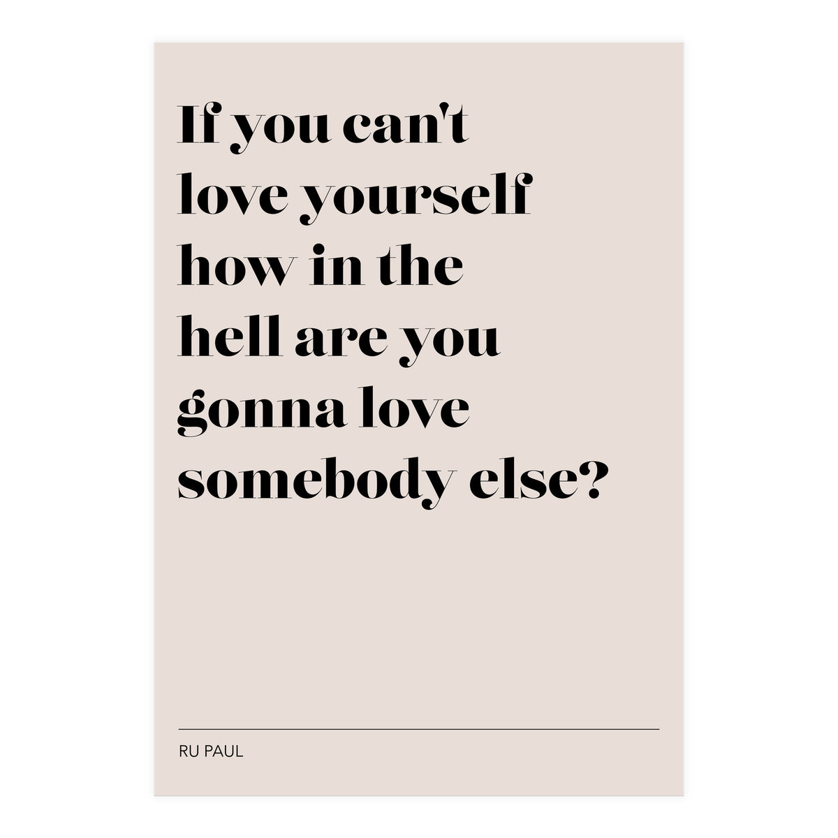 Ru Paul Quote (Print Only)