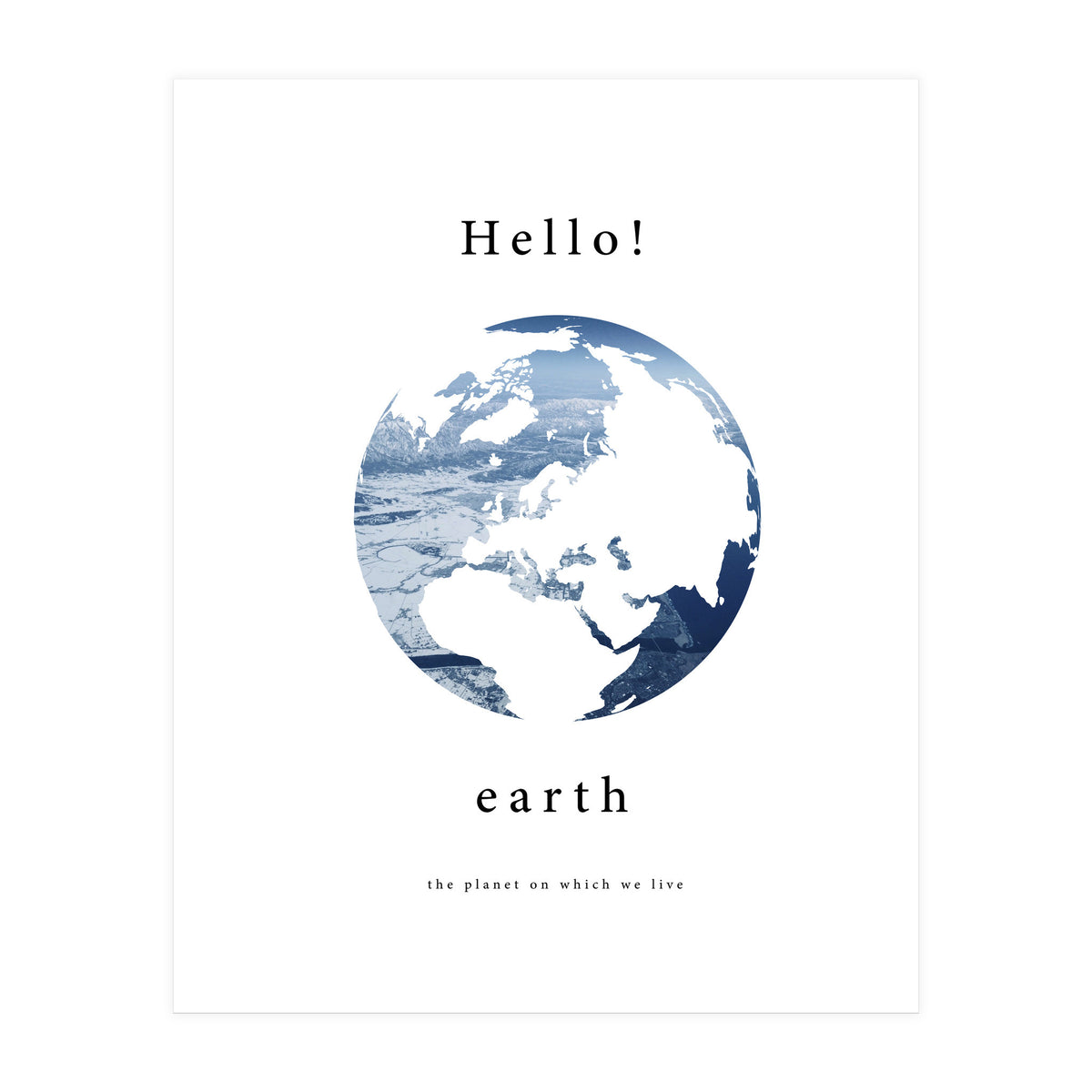 Hello! earth (Print Only)
