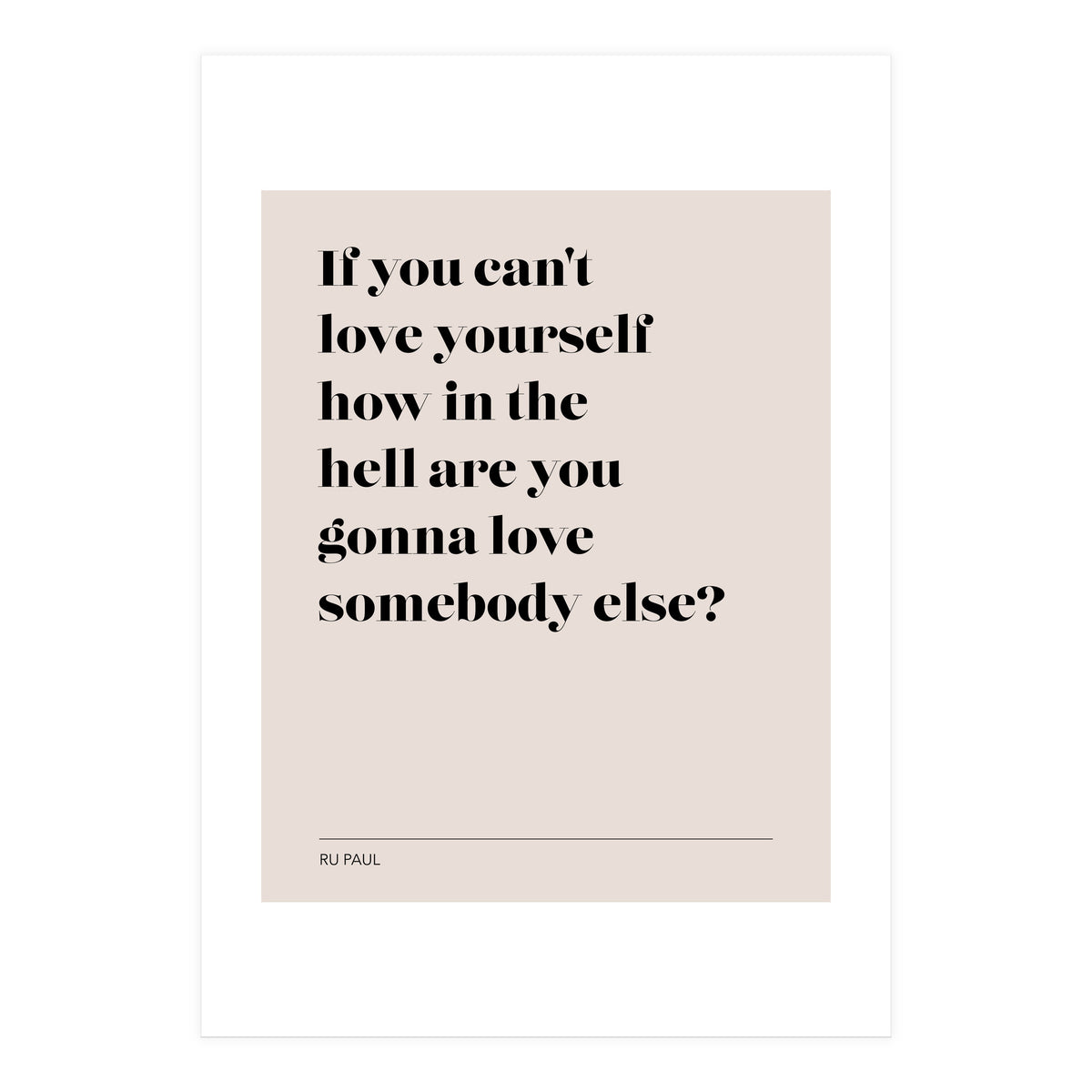 Ru Paul Quote (Print Only)