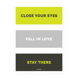 Close Your Eye, Fall In Love, Stay There - Rumi Quote Typography (Print Only) thumbnail
