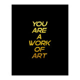 Modern Minimalist Typography You Are A Work Of Art Versión 2 (Print Only) thumbnail