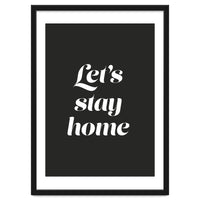 Let’s Stay Home