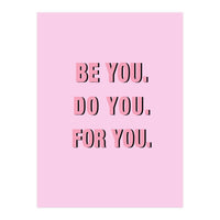 Be You Do You For Your Minimalistic Pink Copy (Print Only)