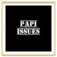 Papi Issues - Latin daddy issues