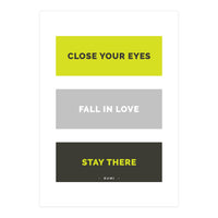 Close Your Eye, Fall In Love, Stay There - Rumi Quote Typography (Print Only)
