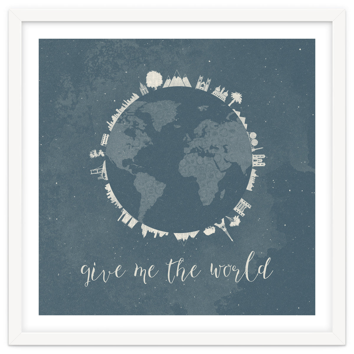 Give me the world