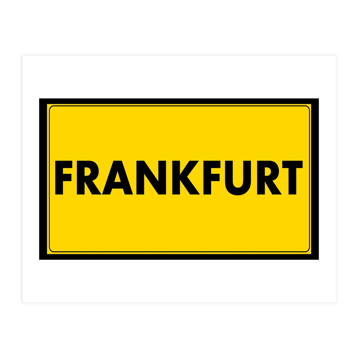 Let`s go to Frankfurt, Germany! Yellow road sign (Print Only)