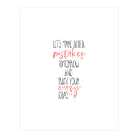 MAKE BETTER MISTAKES TOMORROW (Print Only)