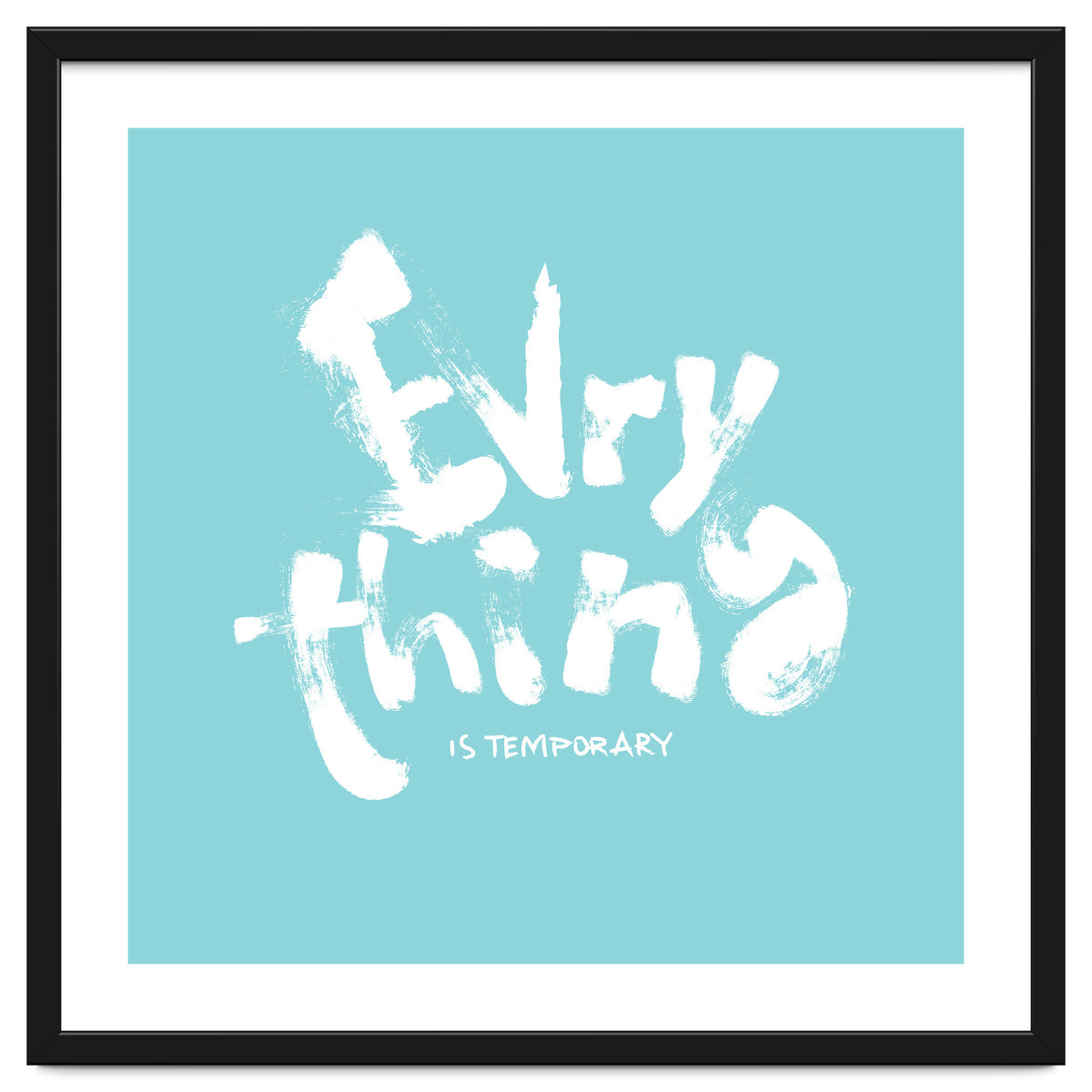 Everything Is Temporary