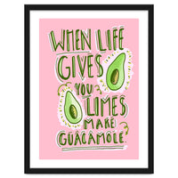 When Life Gives You Limes, Make Guacamole