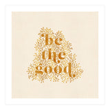 Be The Good (Print Only) thumbnail