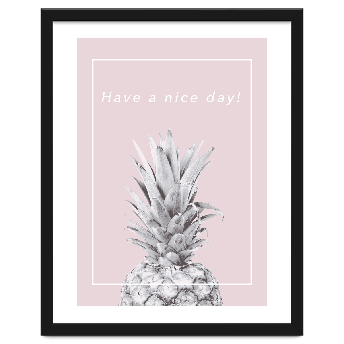 Have a nice day! - Pineapple Pink