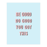 Be Good Do Good Vasare Nar (Print Only) thumbnail