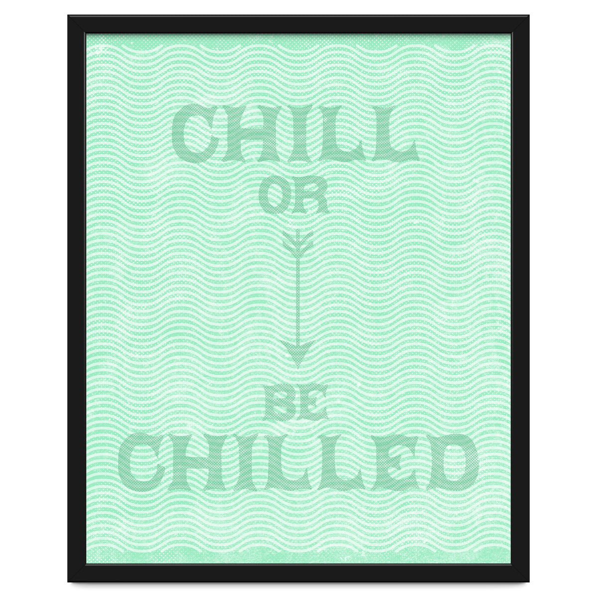 Chill Or Be Chilled