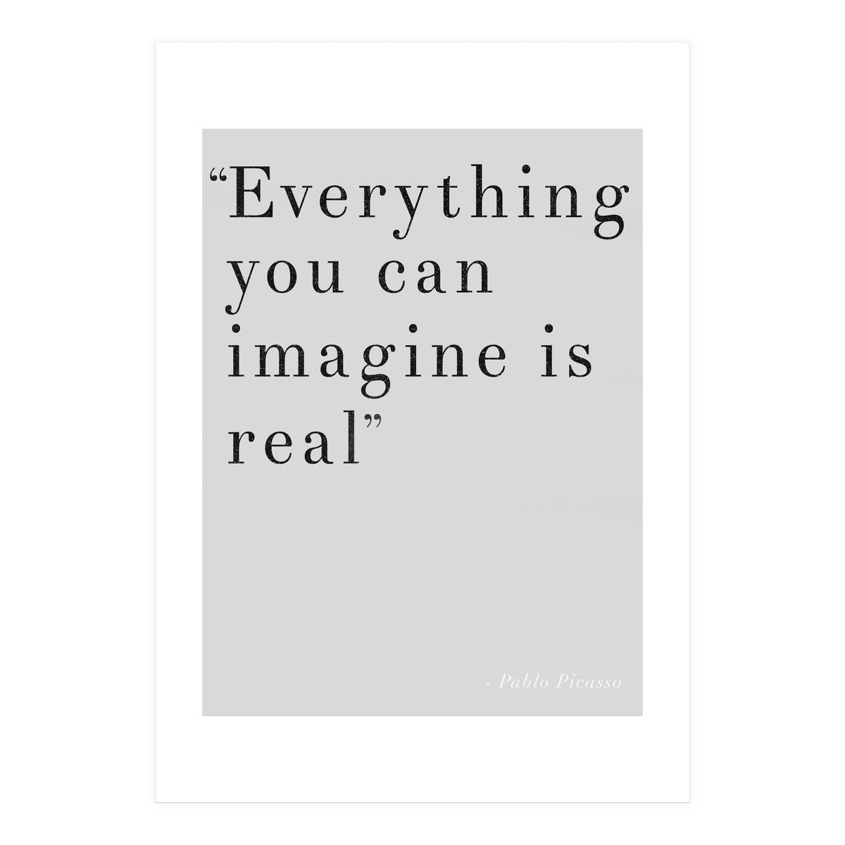 Everything You Can Imagine By Picasso, Grey (Print Only)