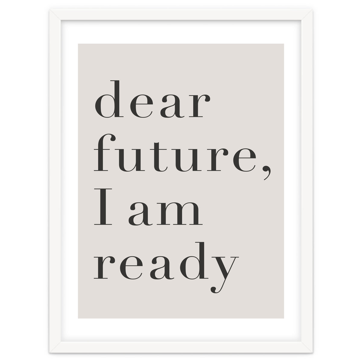 Dear Future I Am Ready Motivational