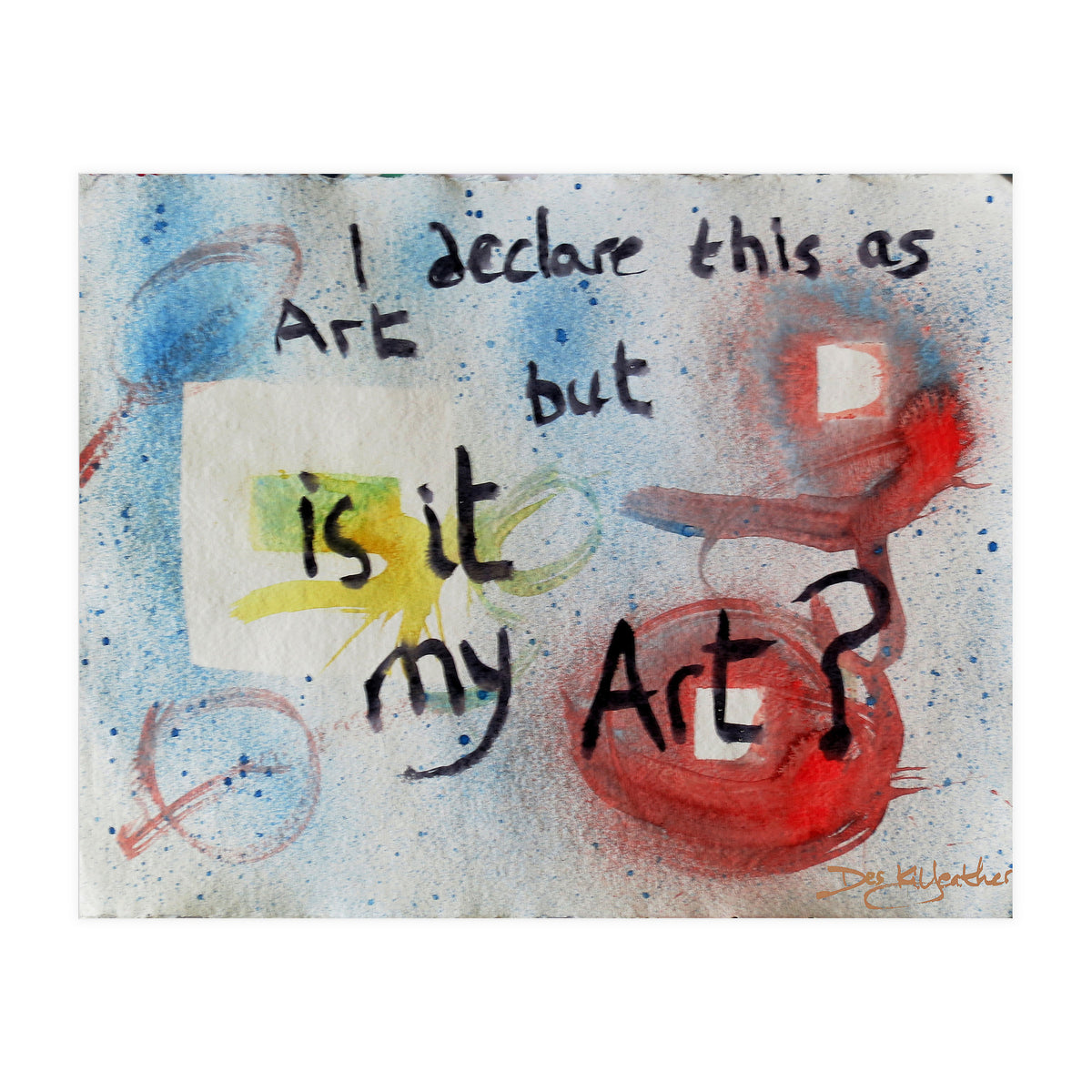 I Declare This As Art (Print Only)