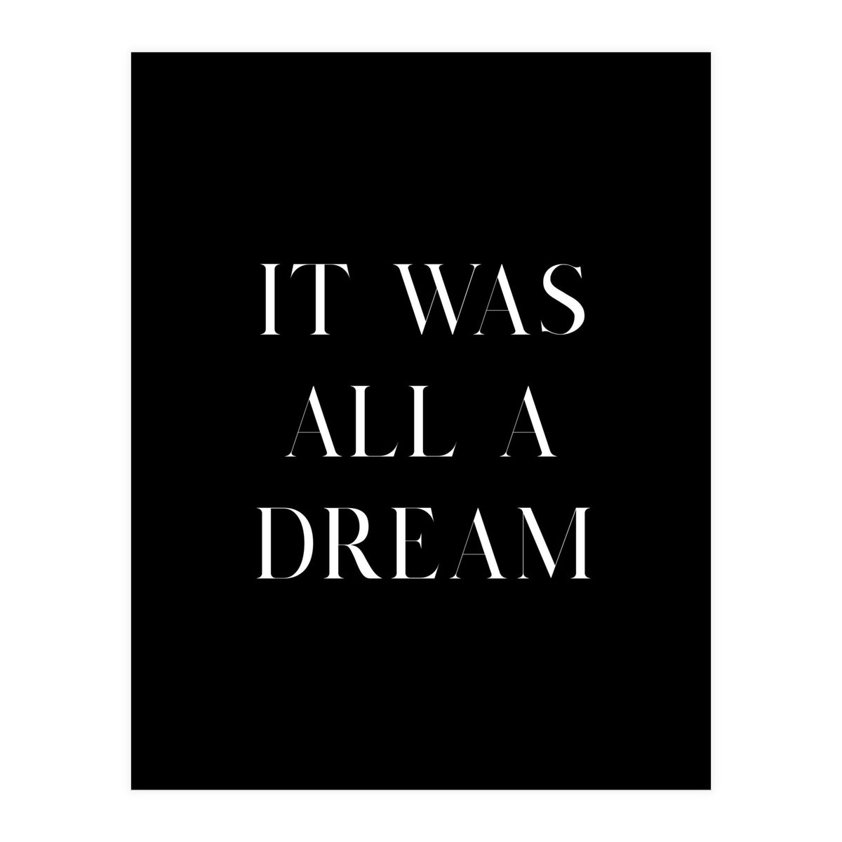 It Was All A Dream (Print Only)