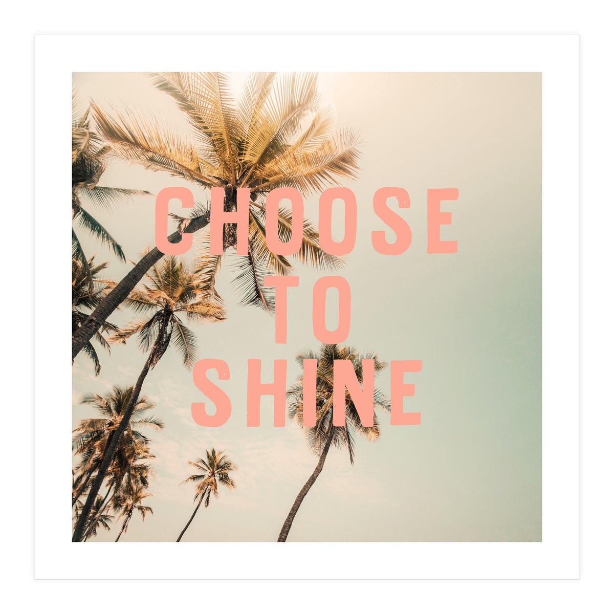 Choose To Shine  (Print Only)