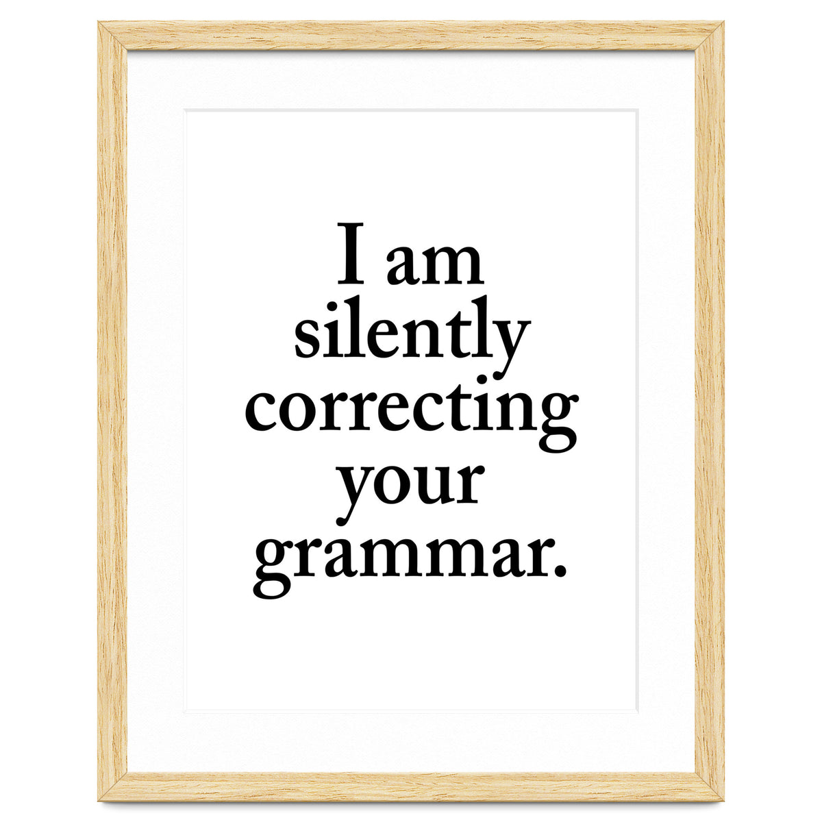 I Am Silently Correcting Your Grammar