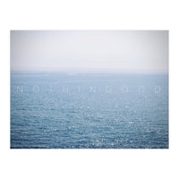 NOTHIGOOD - nothing is good - Photography (Print Only)