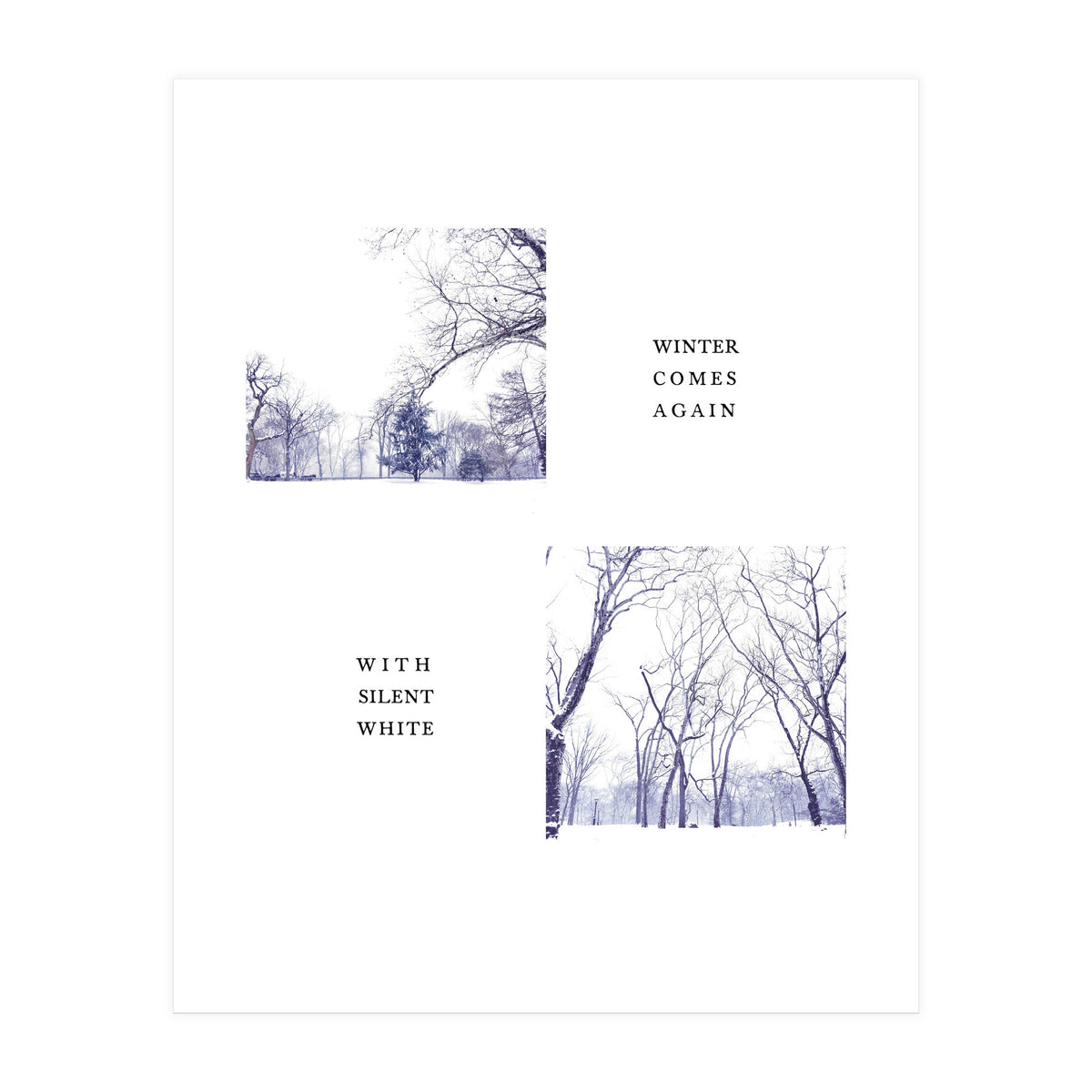 WINTER COMES AGAIN WITH SILENT WHITE (Print Only)