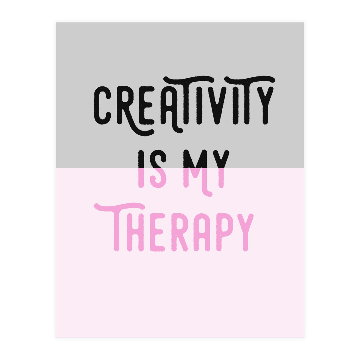 Creativity Is My Therapy Pink (Print Only)