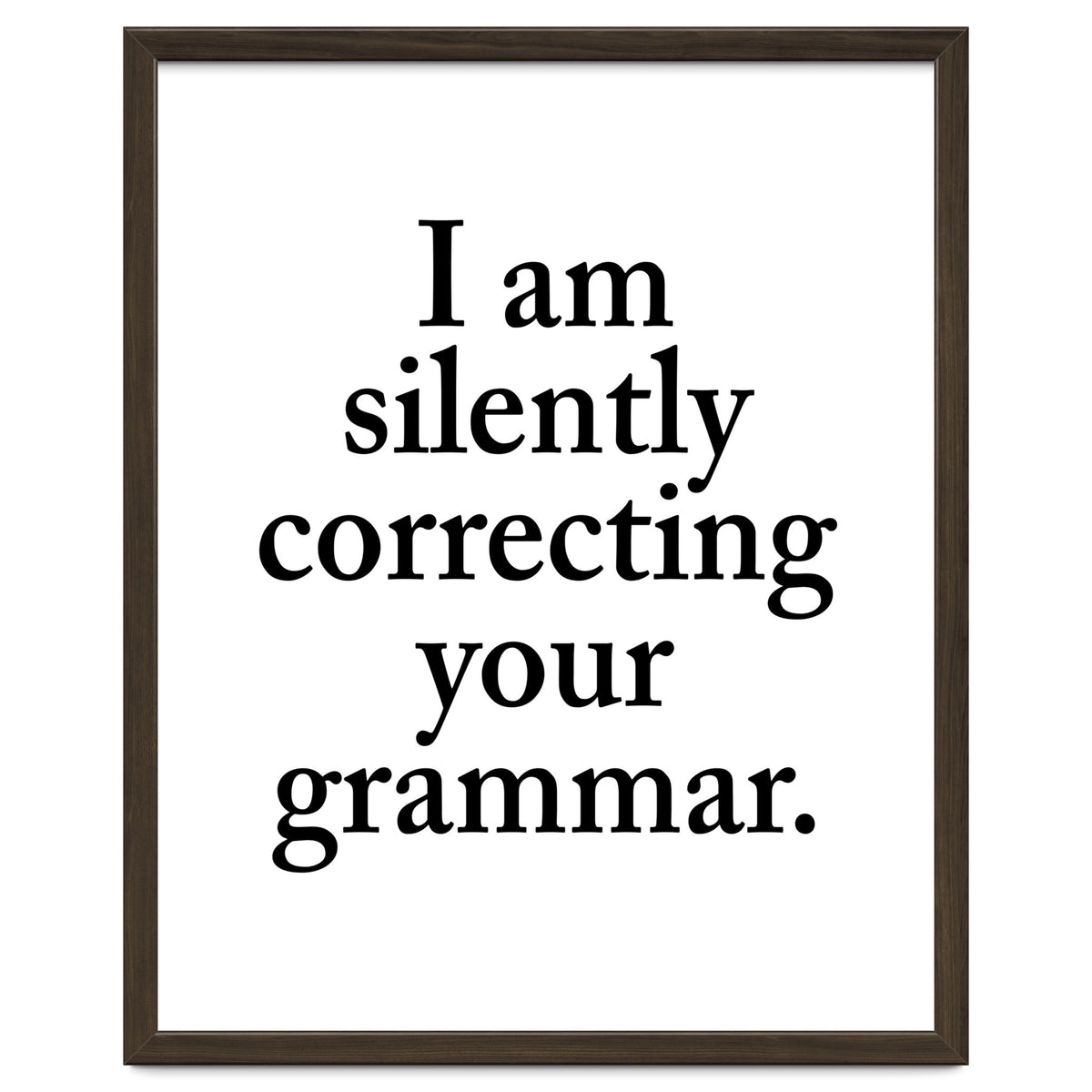 I Am Silently Correcting Your Grammar