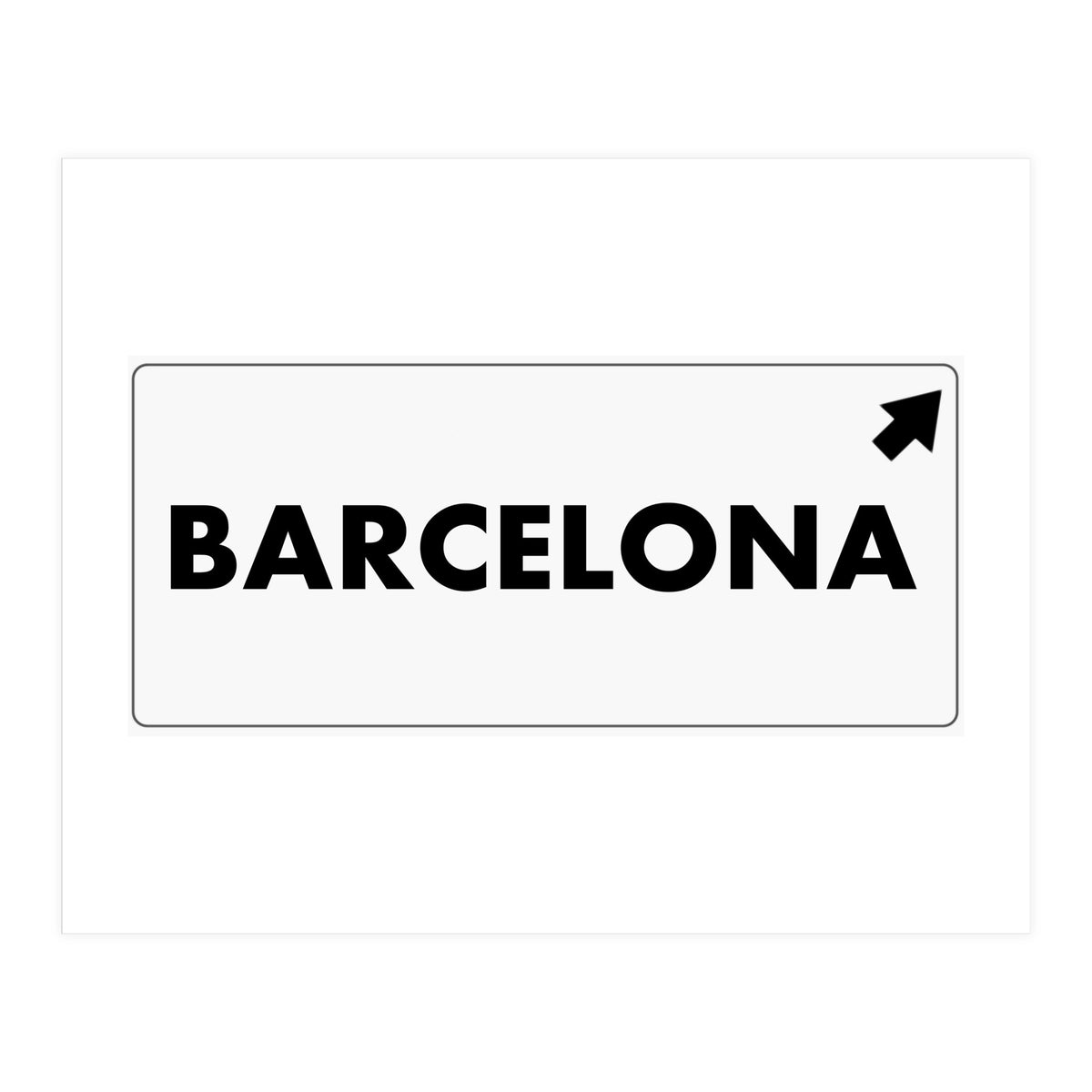 Let`s go to Barcelona, Spain! White road sign (Print Only)