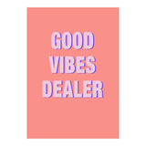 Good Vibes Dealer  (Print Only) thumbnail