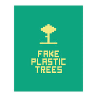 Fake Plastic Trees (Print Only)