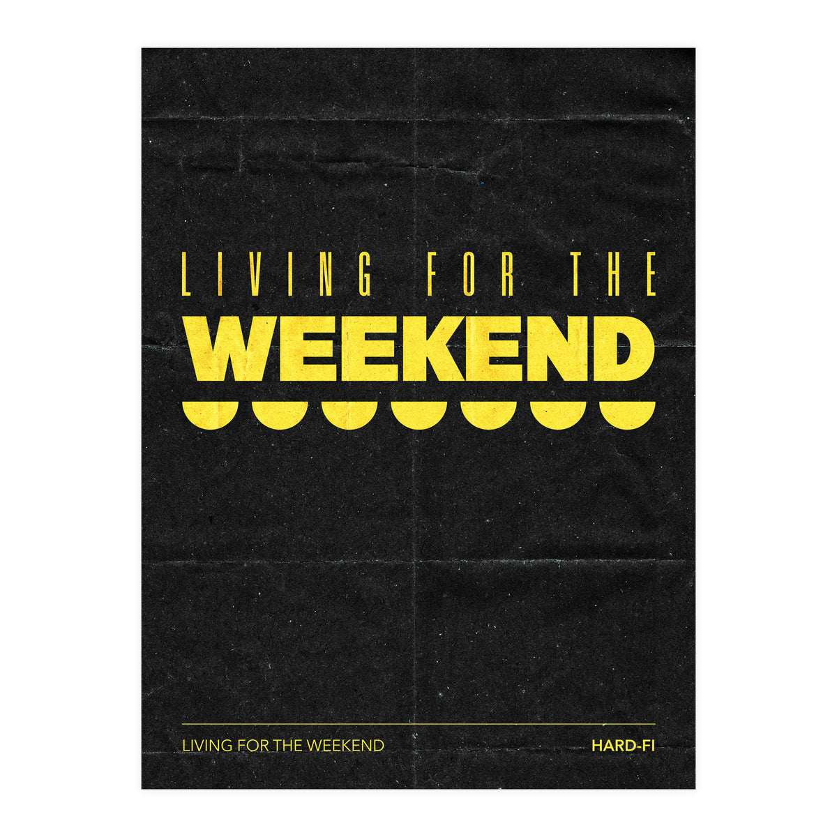 Hard Fi - Living For The Weekend (Print Only)