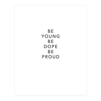 YOUNG, DOPE AND PROUD (Print Only)