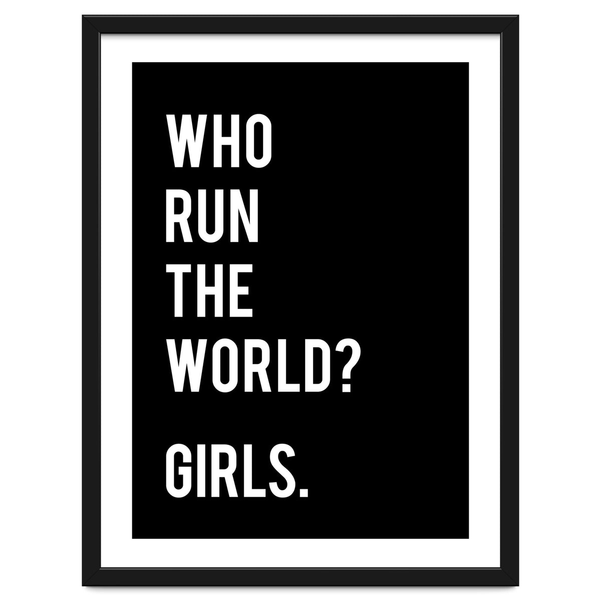 Who Run The World? Girls.