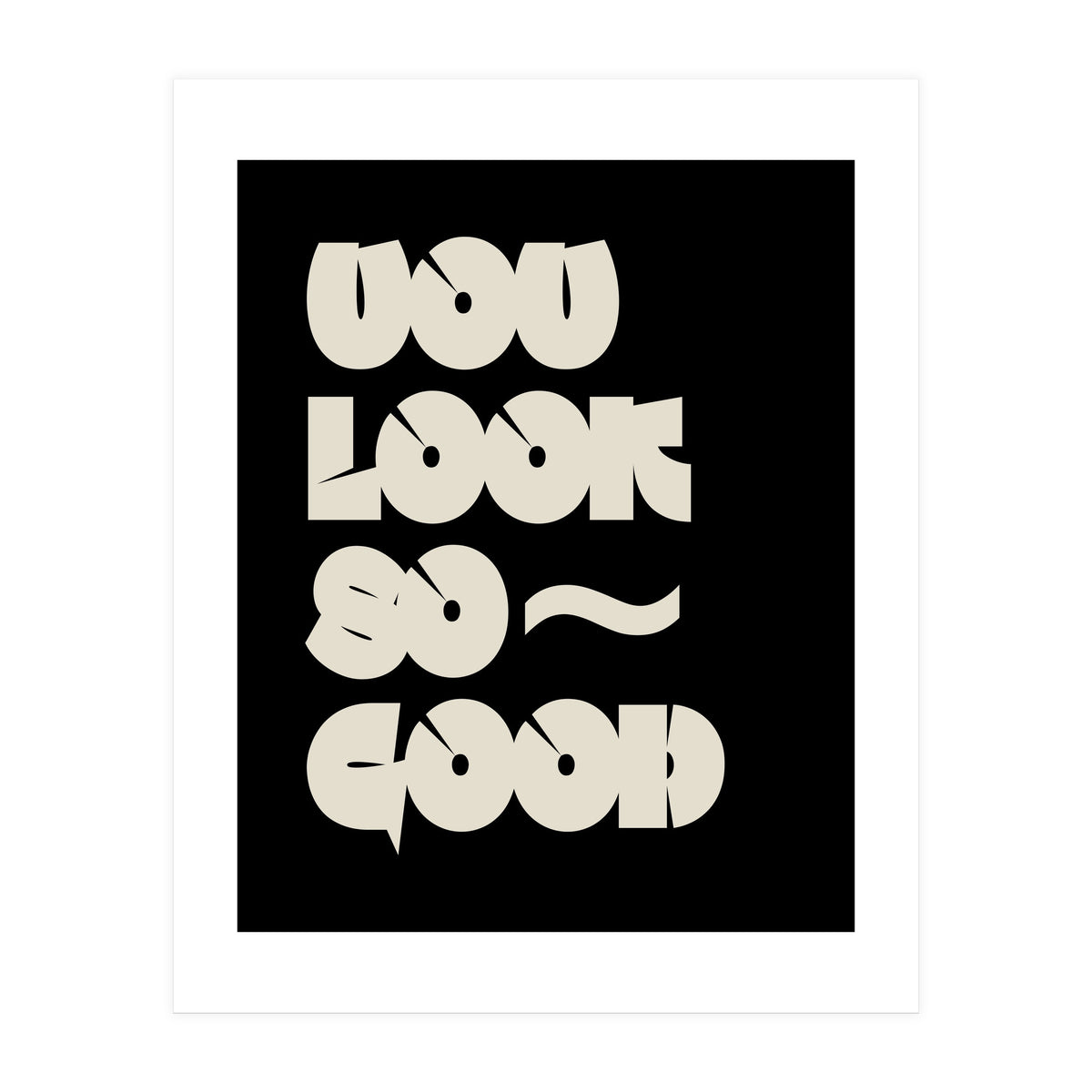 You Look So Good (Print Only)
