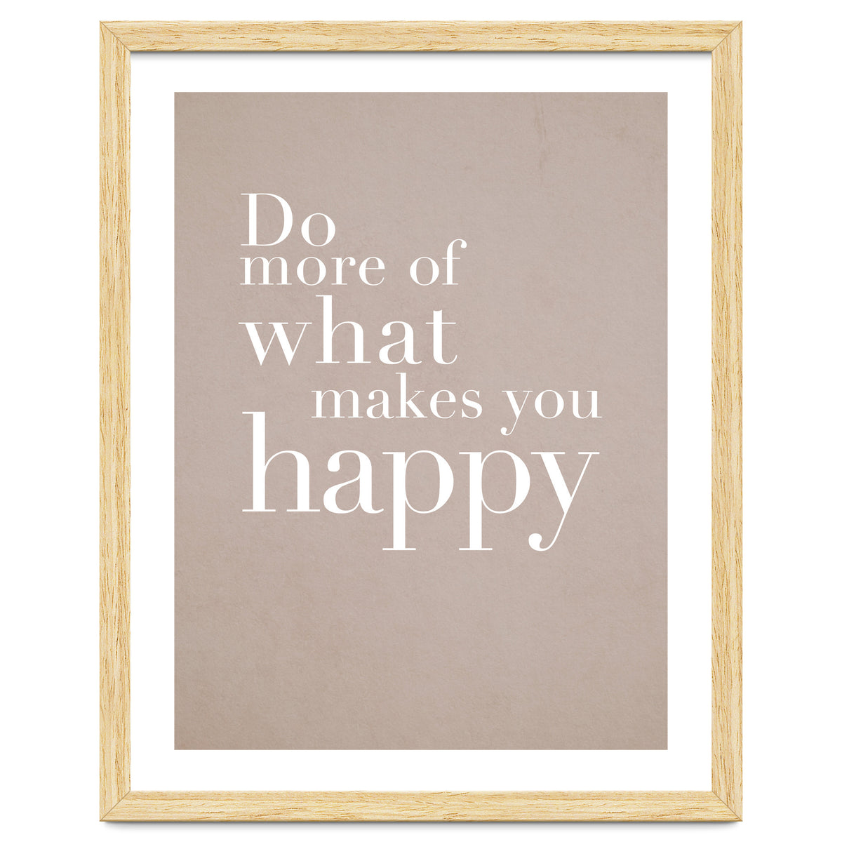 Do More Of What Makes You Happy