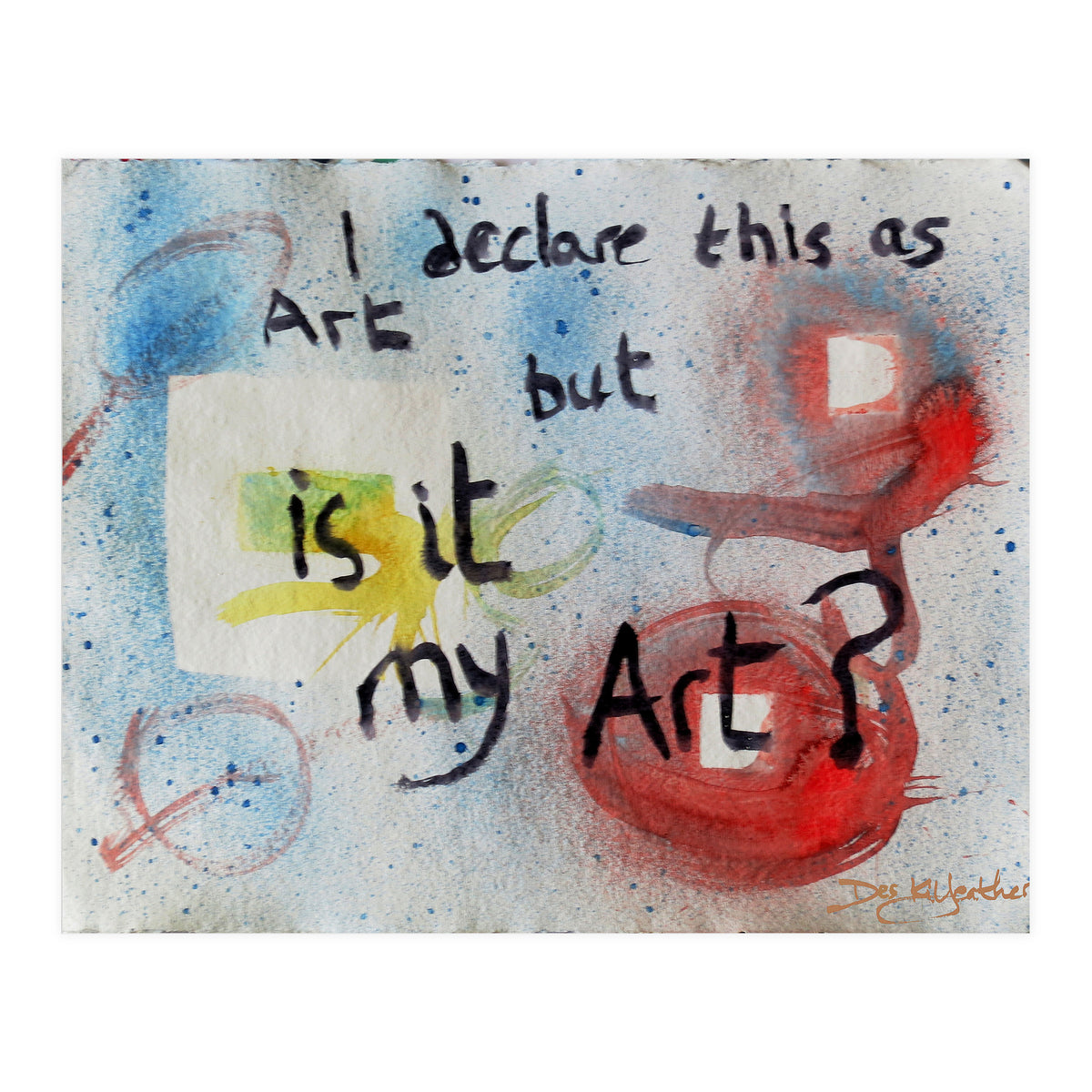 I Declare This As Art (Print Only)