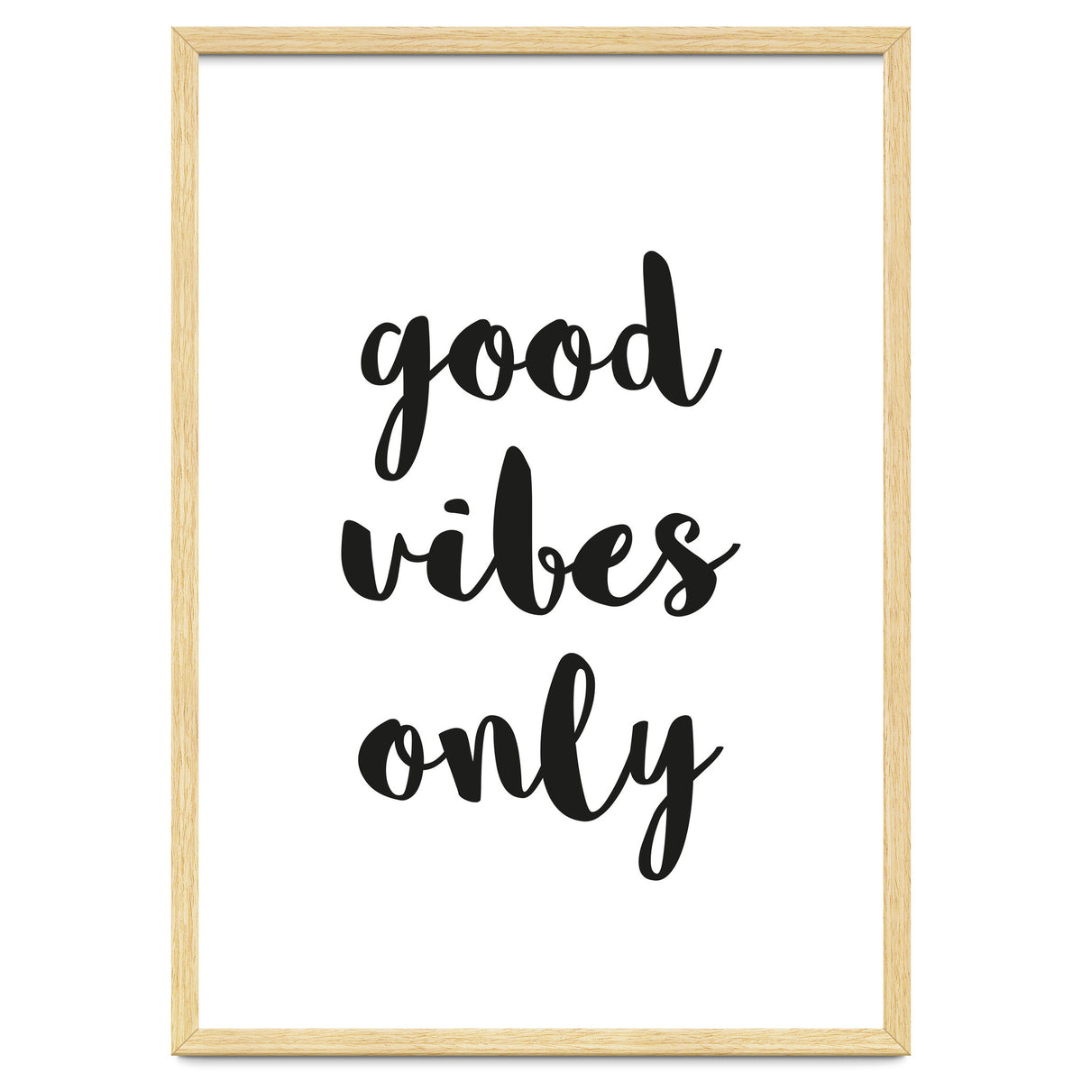 Good Vibes Only