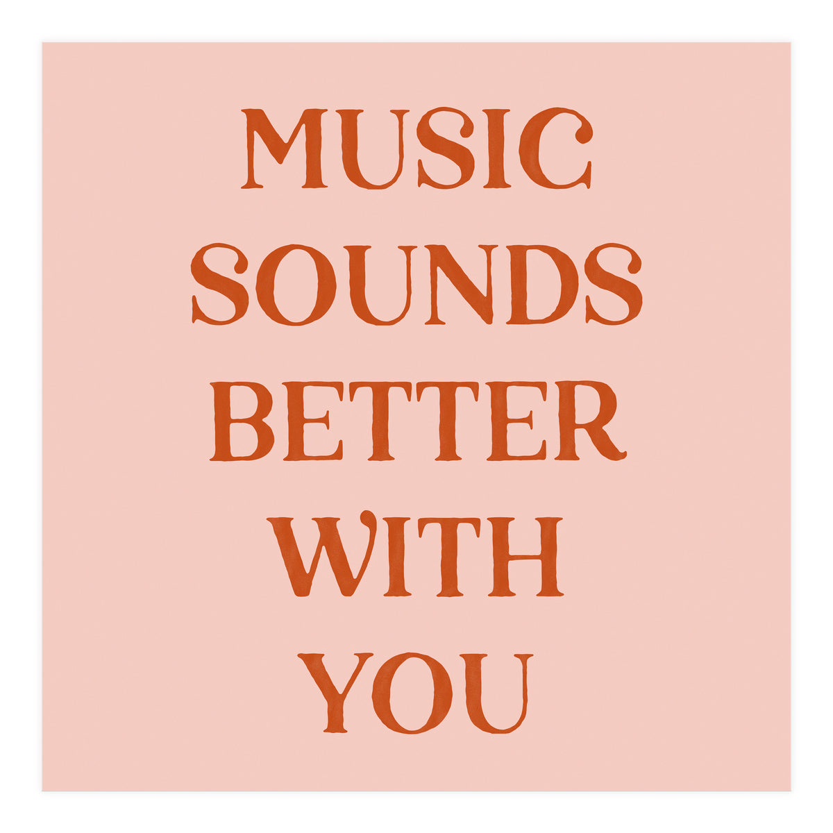 Music Sounds Better With You II (Print Only)